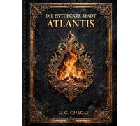 DIE ENTDECKTE STADT ATLANTIS: DAS RÄTSEL VON AGNI: Enthüllte Codes: Platon und die Stadt Atlantis Michelangelo und die Erschaffung Adams Leonardo da ... Vogel und Schlange. Sembiyan Mahadevi und die