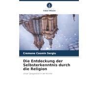 Die Entdeckung der Selbsterkenntnis durch die Religion: Unser Spiegelbild in der Kirche
