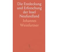 Die Entdeckung und Erforschung der Insel Neufundland