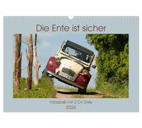 Die Ente ist sicher - Fahrspaß mit 2 CV Dolly (Wandkalender 2026 DIN A3 quer), CALVENDO Monatskalender: Outdoor unterwegs mit Kultauto Ente