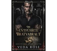 Die entführte Bratvabraut: Bratva-Mafia-Liebesroman (Bräute der Milov-Bratva)
