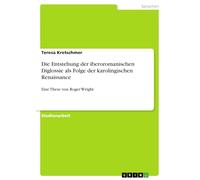 Die Entstehung der iberoromanischen Diglossie als Folge der karolingischen Renaissance: Eine These von Roger Wright