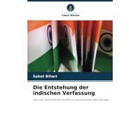 Die Entstehung der indischen Verfassung: Von der Kolonialherrschaft zur souveränen Demokratie