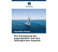 Die Entstehung der Jugendpolitik und ihre ideologischen Aspekte