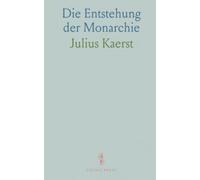 Die Entstehung der Monarchie: Historische Entwicklung und theoretische Begründung königtums und Herrschaft in der Antike