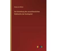 Die Entstehung des ausschliesslichen Wahlrechts der Domkapitel