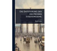 Die Entstehung des deutschen Städtewesens.