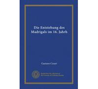 Die Entstehung des Madrigals im 16. Jahrh