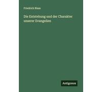 Die Entstehung und der Charakter unserer Evangelien