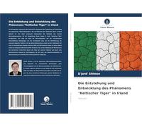 Die Entstehung und Entwicklung des Phänomens "Keltischer Tiger" in Irland: Fallstudie