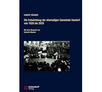 Die Entwicklung der ehemaligen Gemeinde Handorf von 1828 bis 2020: Mit einer Biografie von Hubert Bäumer