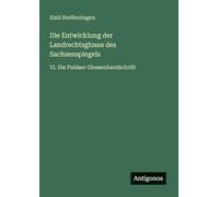 Die Entwicklung der Landrechtsglosse des Sachsenspiegels: VI. Die Fuldaer Glossenhandschrift