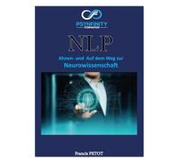 Die Entwicklung der NLP: hin zu den angewandten Neurowissenschaften (Psynfinity Formation)