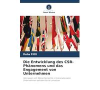 Die Entwicklung des CSR-Phänomens und das Engagement von Unternehmen: Wie lassen sich Menschenrechte in transnationalen Unternehmen extraterritorial umsetzen