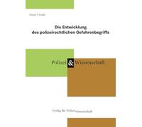 Die Entwicklung des polizeirechtlichen Gefahrenbegriffs