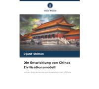 Die Entwicklung von Chinas Zivilisationsmodell: Von der Qing-Monarchie zum Sozialismus in der VR China