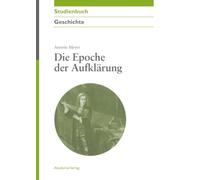 Die Epoche Der Aufklarung (Akademie Studienbücher - Geschichte)