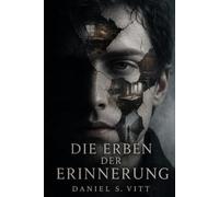 Die Erben der Erinnerung: Zwei Leben in einem Körper
