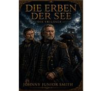 Die Erben der See - Die Trilogie: Die rechte Hand / Die linke Hand / Der Seeteufel