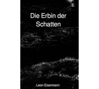 Die Erbin der Schatten