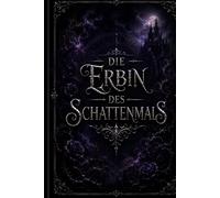 Die Erbin des Schattenmals