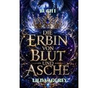 DIE ERBIN VON BLUT UND ASCHE (DAS BLUTFEUER VERMACHTNIS)