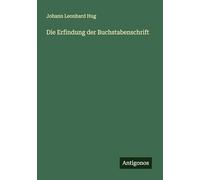 Die Erfindung der Buchstabenschrift