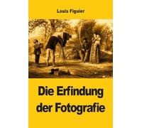 Die Erfindung der Fotografie
