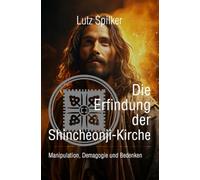 Die Erfindung der Shincheonji-Kirche: Manipulation, Demagogie und Bedenken