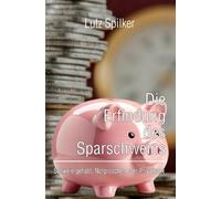 Die Erfindung des Sparschweins: Schwein gehabt, Notgroschen oder Privatbank