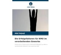 Die Erfolgsfaktoren für KMU im verarbeitenden Gewerbe: Einführung zur Steigerung der Wettbewerbsfähigkeit von KMU im verarbeitenden Gewerbe in der arabischen Welt