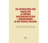 Die Erforschung und Praxis von Xi Jinpings wissenschaftlichen Denkmethoden in der Provinz Zhejiang/习近平科学的思维方法在浙江的探索与实践(&