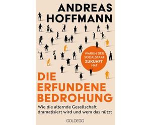 Die erfundene Bedrohung: Wie die alternde Gesellschaft dramatisiert wird und wem das nützt. Warum der Sozialstaat Zukunft hat.