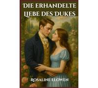 Die erhandelte Liebe des Dukes