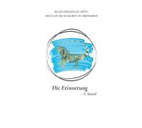 Die Erinnerung: Es Ist (Nicht) Zu Spät, Dich an Dich Selbst Zu Erinnern