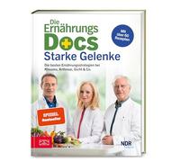 Die Ernährungs-Docs - Starke Gelenke: Die besten Ernährungsstrategien bei Rheuma, Arthrose, Gicht & Co.
