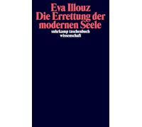 Die Errettung der modernen Seele: Therapien, Gefühle und die Kultur der Selbsthilfe: 1997