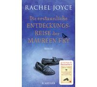 Die erstaunliche Entdeckungsreise der Maureen Fry | Rachel Joyce