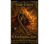 Die Erste Architektin von Eterra - Der letzte Überrest der Maschinen (Der Eterra-Zyklus)
