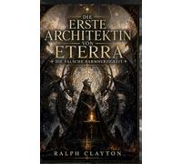Die Erste Architektin von Eterra - Die falsche Barmherzigkeit (Der Eterra-Zyklus)