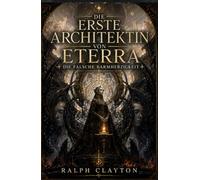 Die Erste Architektin von Eterra - Die falsche Barmherzigkeit (Der Eterra-Zyklus)