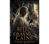Die Erste Architektin von Eterra: Die Riten des Erasmus Caine (Der Eterra-Zyklus)
