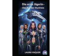 Die erste Jägerin - Der Ruf der Huntress (Elena und Isabell)
