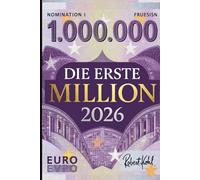 Die Erste Million 2026: 30 Wege zum Vermögensaufbau im digitalen Zeitalter: Aktien, Immobilien, Online-Business, digitale Assets & neue ... - Passives Einkommen - Finanzen - Wirtschaft)