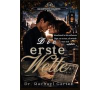 Die erste Wette: Manchmal ist die sicherste Lüge, so zu tun, als würde man sich verlieben.: 1 (Das Hawthorne-Kollektiv)