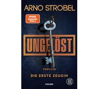 Die erste Zeugin: Thriller (Ungelöst, 1)