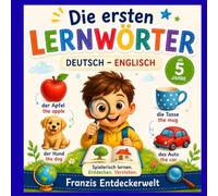 „Die ersten Wörter spielerisch lernen - Deutsch & Englisch für kleine Entdecker.“: * Die ersten Wörter von Deutsch in Englisch * Ausmalseiten * Seiten ... * Spielerisch lernen mit Spaß und Freude
