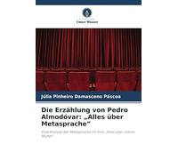 Die Erzählung von Pedro Almodóvar: "Alles über Metasprache": Eine Analyse der Metasprache im Film "Alles über meine Mutter"