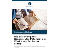 Die Erziehung des Körpers: das Potenzial der Werke von Fr. Pedro Sinzig
