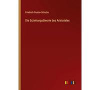 Die Erziehungstheorie des Aristoteles